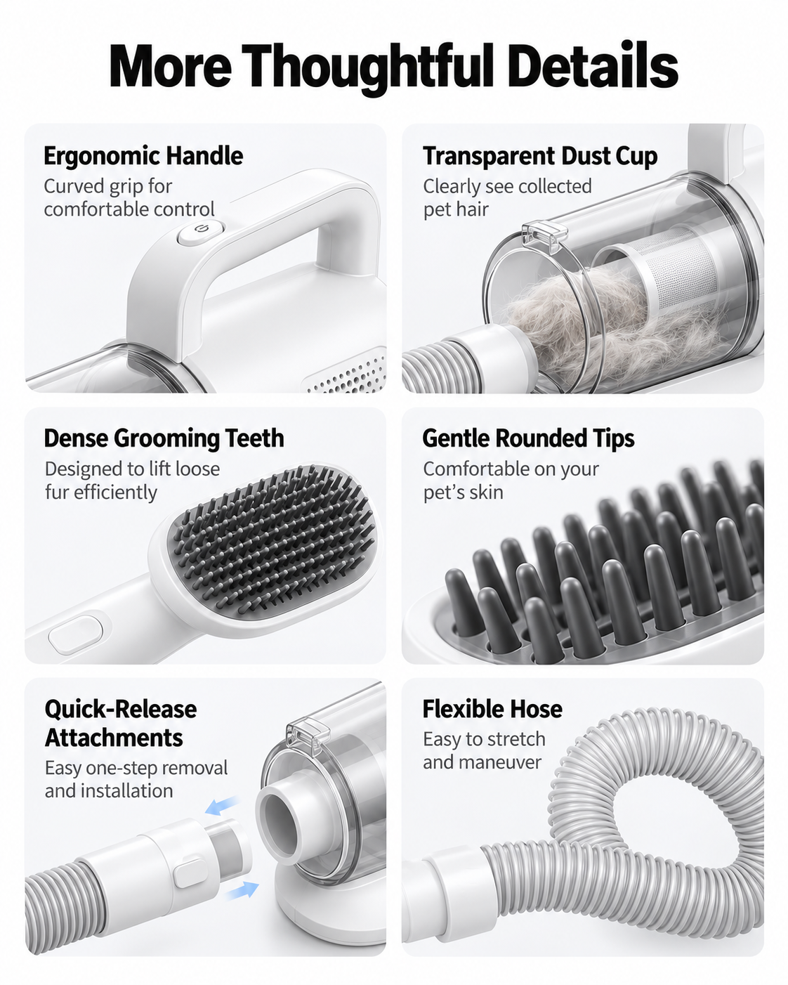 Close-ups of the handle, dust cup, grooming brush, quick-release attachment and flexible hose